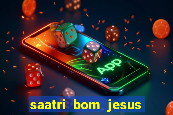 saatri bom jesus da lapa